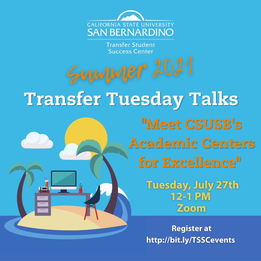 Transfer Tuesday Talk Meet CSUSB's Academic Centers for Excellence CSUSB